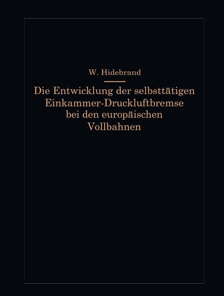 Produktbild: Die Entwicklung der selbstt&auml;tigen Einkammer-Druckluftbremse bei den europ&auml;ischen Vollbahnen
