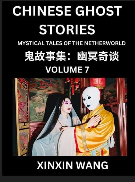Produktbild: Chinese Ghost Stories (Part 7)- Learn Mandarin Chinese Language and Culture by Reading Short Stories, HSK All Levels, Simplified Character Edition, Ea