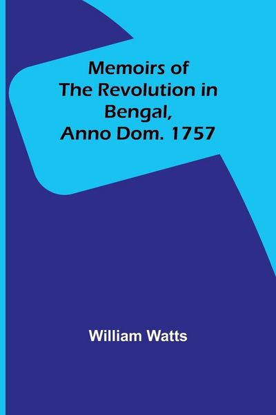 Produktbild: Memoirs of the Revolution in Bengal, Anno Dom. 1757