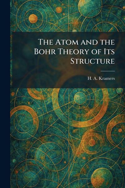 Produktbild: The Atom and the Bohr Theory of Its Structure