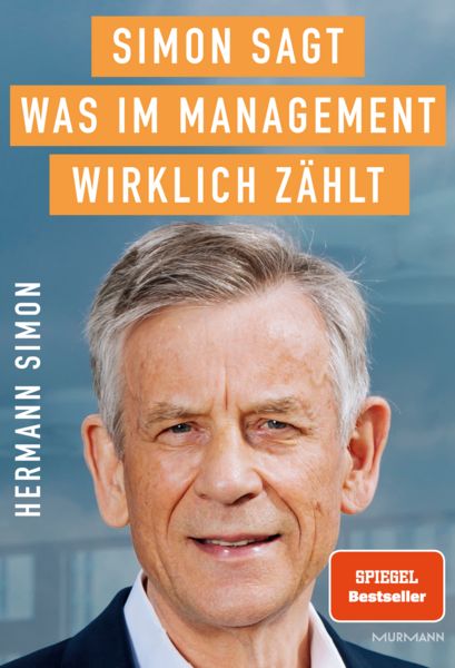 SIMON SAGT! Was im Management wirklich zählt., Gebundene Ausgabe von Hermann Simon, Murmann Publishers, 978-3-86774-845-2