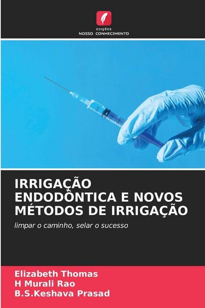 Produktbild: Irriga&ccedil;&atilde;o Endod&ocirc;ntica E Novos M&eacute;todos De Irriga&ccedil;&atilde;o