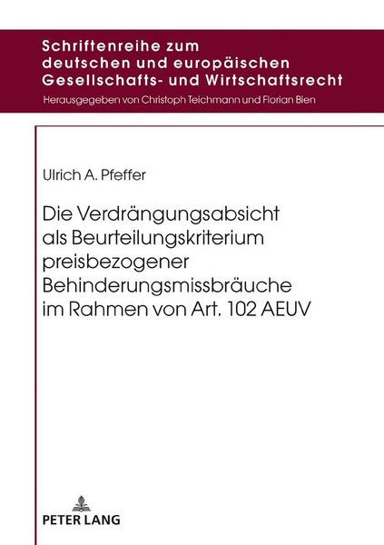 Produktbild: Die Verdr&auml;ngungsabsicht als Beurteilungskriterium preisbezogener Behinderungsmissbr&auml;uche im Rahmen von Art. 102 AEUV