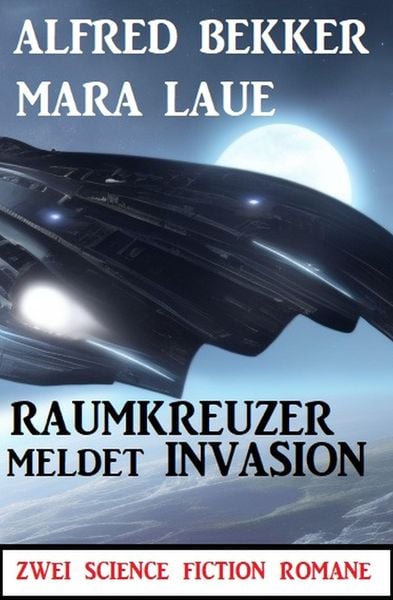 Produktbild: Raumkreuzer meldet Invasion: Zwei Science Fiction Romane