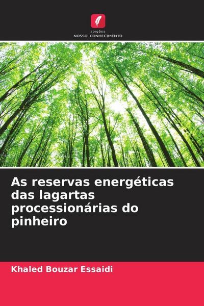Produktbild: As reservas energ&eacute;ticas das lagartas procession&aacute;rias do pinheiro