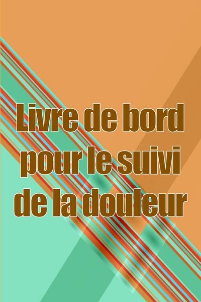 Produktbild: Livre de bord pour le suivi de la douleur