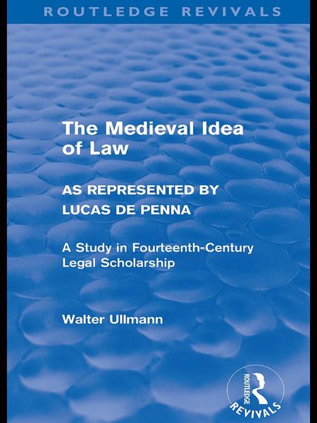 Produktbild: The Medieval Idea of Law as Represented by Lucas de Penna (Routledge Revivals)