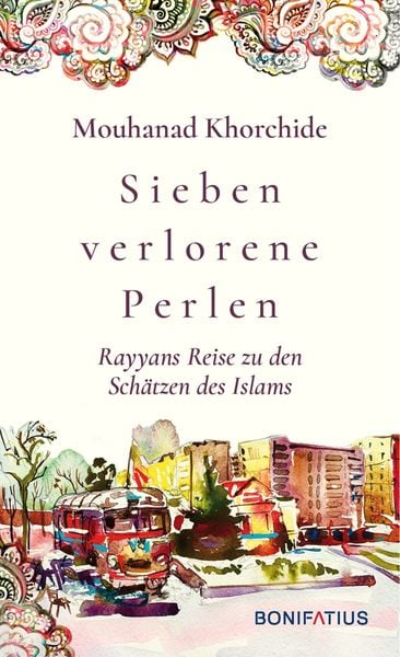 Sieben verlorene Perlen, Gebundene Ausgabe von Mouhanad Khorchide, Bonifatius Verlag, 978-3-9879002-7-3
