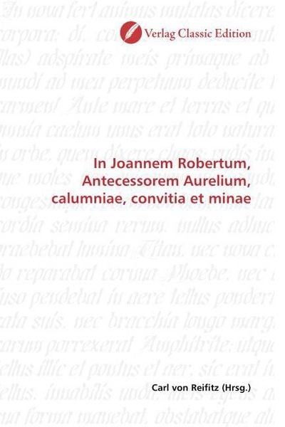 Produktbild: In Joannem Robertum, Antecessorem Aurelium, calumniae, convitia et minae