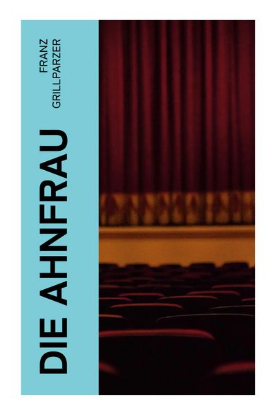 Die Ahnfrau, Taschenbuch von Franz Grillparzer, E-artnow, 9788027367689