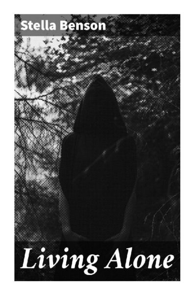 Living Alone, Taschenbuch von Stella Benson, Good Press, 9788027295654