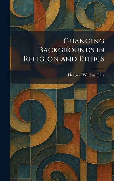 Produktbild: Changing Backgrounds in Religion and Ethics