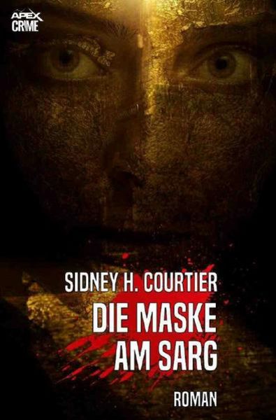 Die Maske Am Sarg, Taschenbuch von Sidney H. Courtier, Epubli, 9783748583080
