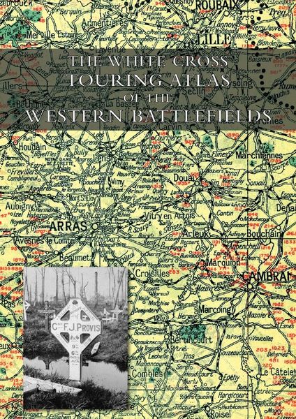Produktbild: The White Cross Touring Atlas Of The Western Battlefields