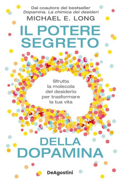 Produktbild: Il potere segreto della dopamina. Sfrutta la molecola del desiderio per trasformare la tua vita