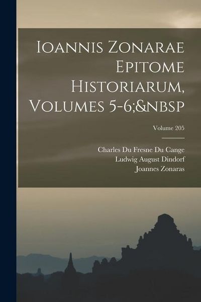 Produktbild: Ioannis Zonarae Epitome Historiarum, Volumes 5-6; Volume 205