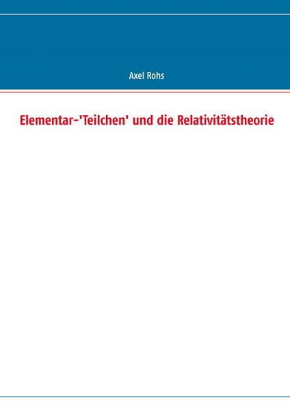 Produktbild: Elementar-'Teilchen' und die Relativit&auml;tstheorie