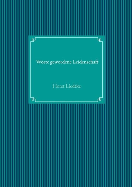 Produktbild: Worte gewordene Leidenschaft