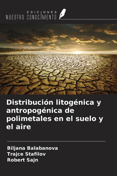 Produktbild: Distribuci&oacute;n litog&eacute;nica y antropog&eacute;nica de polimetales en el suelo y el aire