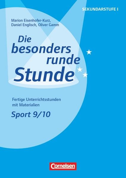 Die besonders runde Stunde - Sekundarstufe I - Fertige Unterrichtsstunden mit Materialien - Sport - Klasse 9/10, Taschenbuch von Daniel Englisch ,