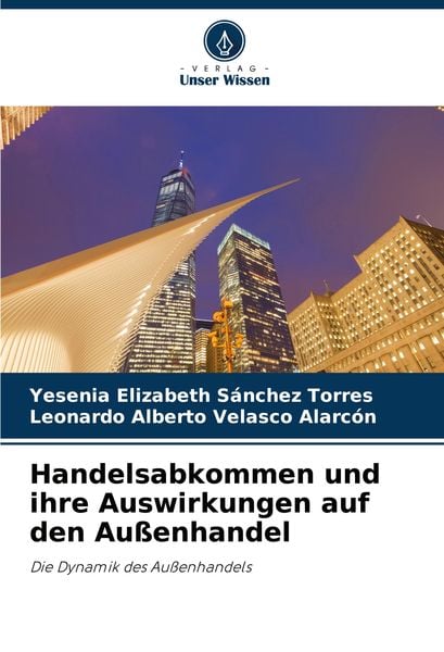Produktbild: Handelsabkommen und ihre Auswirkungen auf den Au&szlig;enhandel