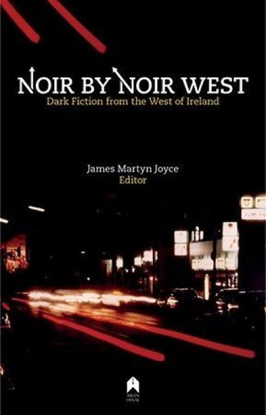 Produktbild: Noir by Noir West: Dark Fiction from the West of Ireland