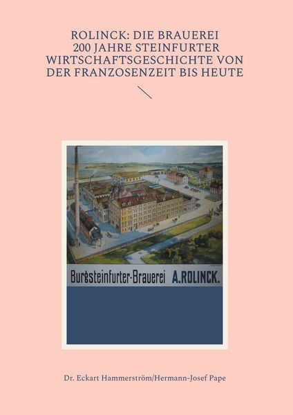 Produktbild: Rolinck: Die Brauerei, 200 Jahre Steinfurter Wirtschaftsgeschichte von der Franzosenzeit bis heute