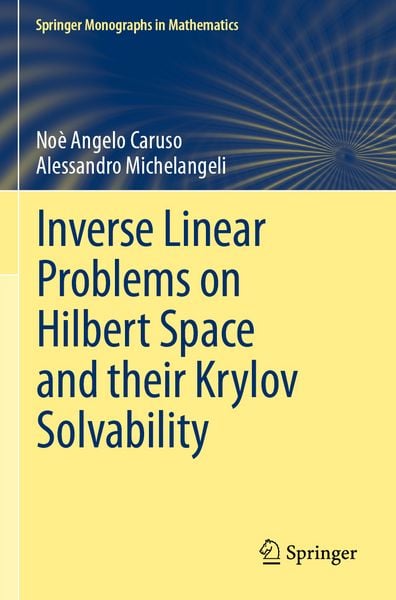 Produktbild: Inverse Linear Problems on Hilbert Space and their Krylov Solvability
