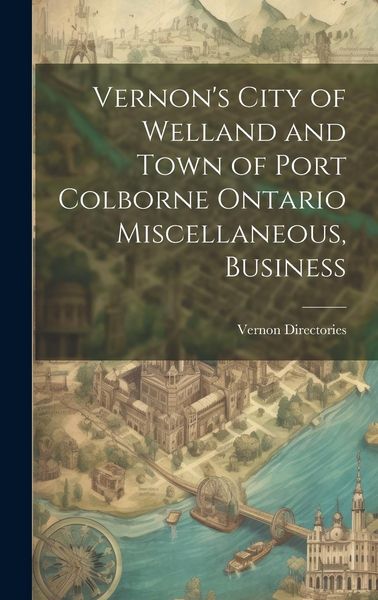 Produktbild: Vernon's City of Welland and Town of Port Colborne Ontario Miscellaneous, Business