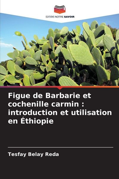Produktbild: Figue de Barbarie et cochenille carmin : introduction et utilisation en &Eacute;thiopie