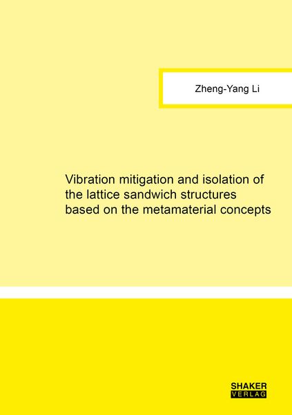 Produktbild: Vibration mitigation and isolation of the lattice sandwich structures based on the metamaterial concepts
