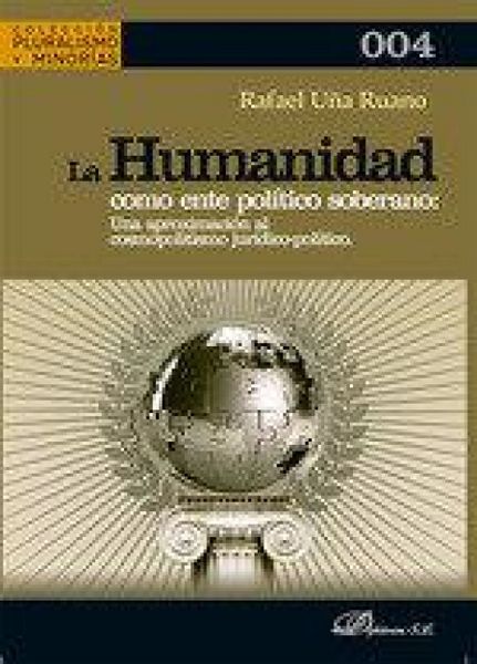 Produktbild: La humanidad como ente pol&iacute;tico soberano: una aproximaci&oacute;n al cosmopolitismo jur&iacute;dico-pol&iacute;tico