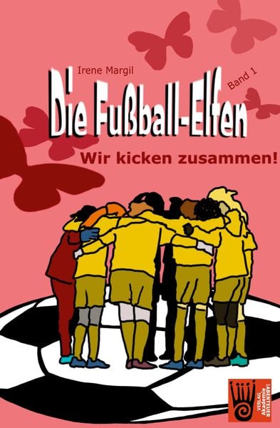 Produktbild: Die Fu&szlig;ball-Elfen, Band 1 - Wir kicken zusammen