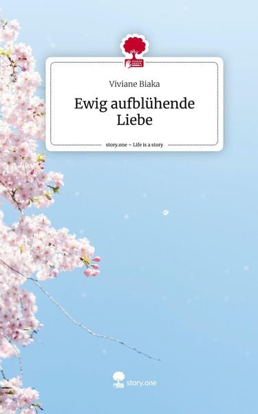 Produktbild: Ewig aufbl&uuml;hende Liebe. Life is a Story - story.one