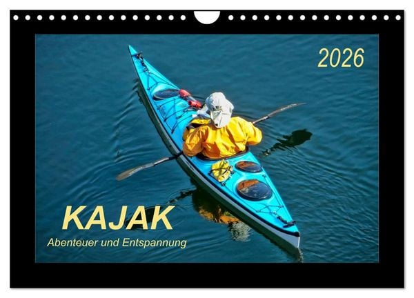 Kajak - Abenteuer und Entspannung (Wandkalender 2026 DIN A4 quer), CALVENDO Monatskalender