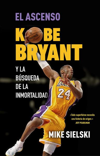 Produktbild: El ascenso. Kobe Bryant y la b&uacute;squeda de la inmortalidad
