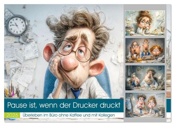 Pause ist, wenn der Drucker druckt (Tischkalender 2026 DIN A5 quer), CALVENDO Monatskalender