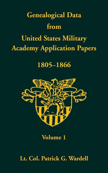Produktbild: Genealogical Data from United States Military Academy Application Papers, 1805-1866, Volume 1