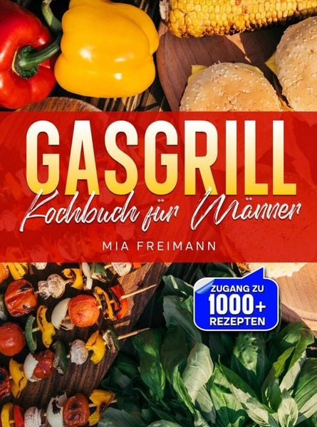 Gasgrill Kochbuch für Männer, Taschenbuch von Mia Freimann, Tredition, 9783384895691