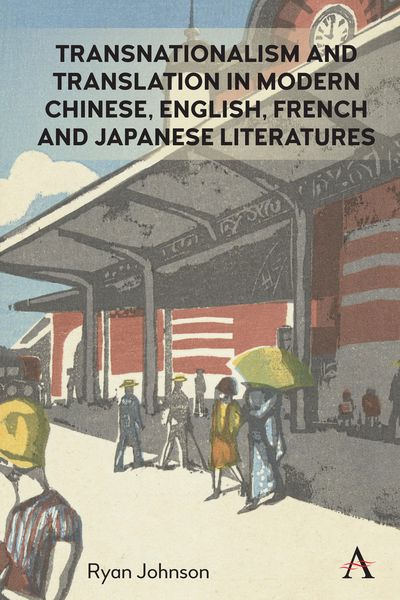 Produktbild: Transnationalism and Translation in Modern Chinese, English, French and Japanese Literatures