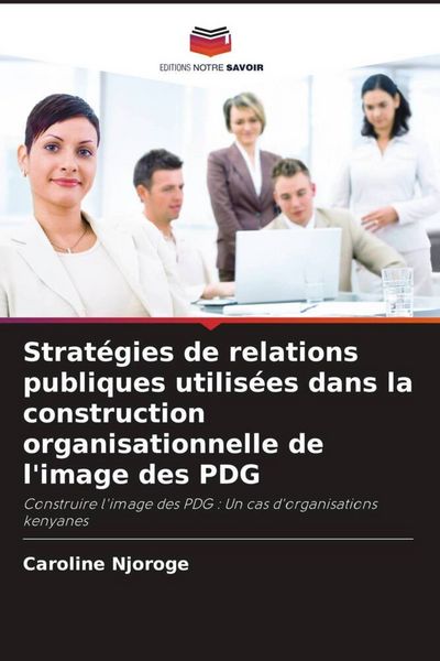 Produktbild: Strat&eacute;gies de relations publiques utilis&eacute;es dans la construction organisationnelle de l'image des PDG