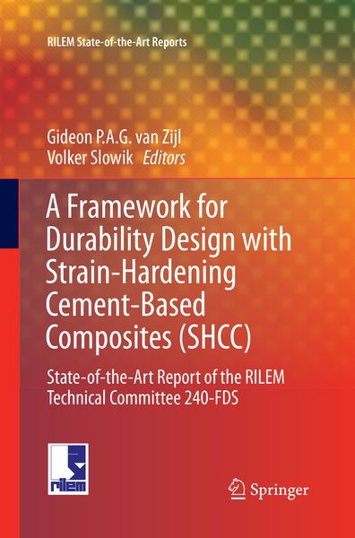 Produktbild: A Framework for Durability Design with Strain-Hardening Cement-Based Composites (SHCC)
