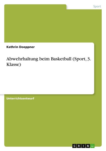Abwehrhaltung beim Basketball (Sport, 3. Klasse), Taschenbuch von Kathrin Doeppner, GRIN, 9783668384354