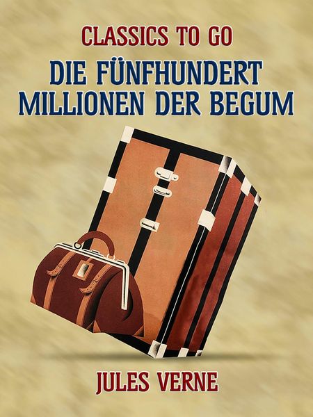Produktbild: Die f&uuml;nfhundert Millionen der Begum