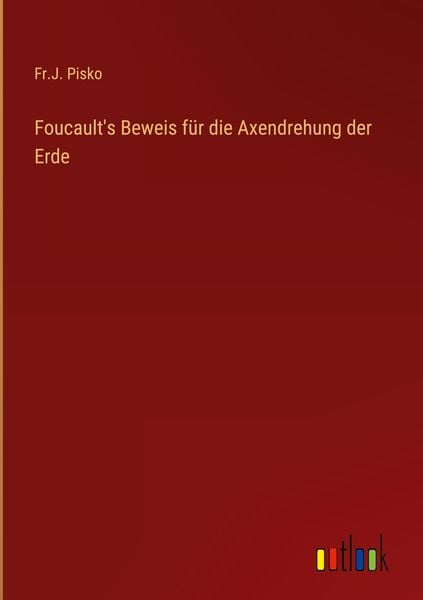 Produktbild: Foucault's Beweis f&uuml;r die Axendrehung der Erde