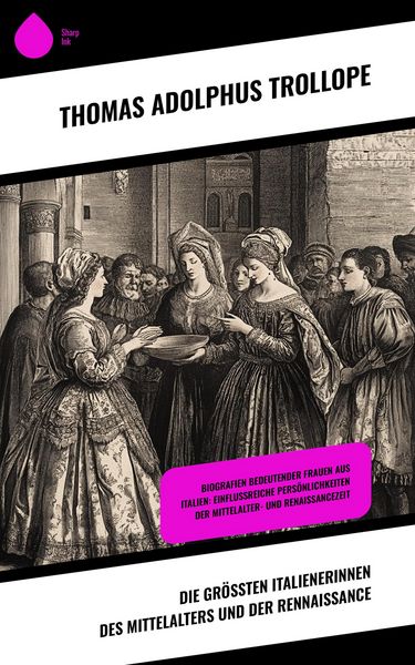 Produktbild: Die gr&ouml;&szlig;ten Italienerinnen des Mittelalters und der Rennaissance
