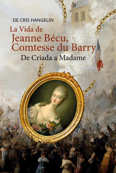 Produktbild: La Vida de Jeanne B&eacute;cu, Comtesse du Barry De Criada a Madame