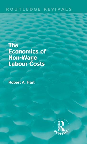 Produktbild: The Economics of Non-Wage Labour Costs (Routledge Revivals)