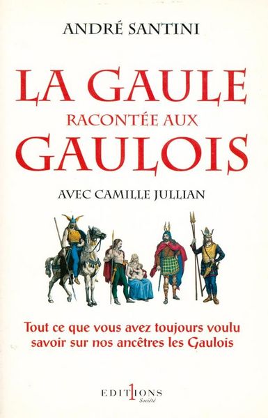 Produktbild: La Gaule racont&eacute;e aux Gaulois