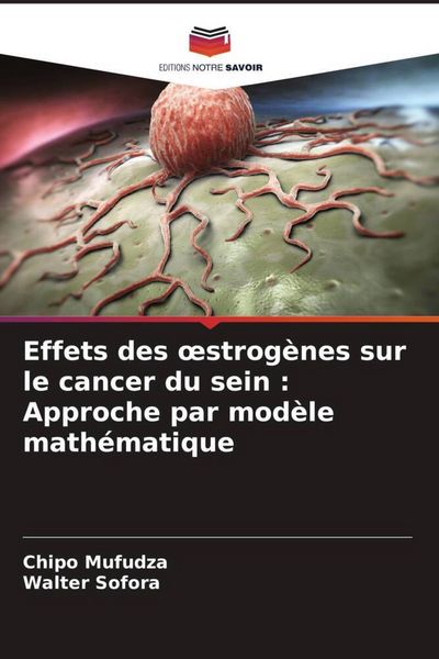 Produktbild: Effets des &iquest;strog&egrave;nes sur le cancer du sein : Approche par mod&egrave;le math&eacute;matique